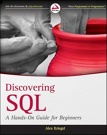 discovering sql a hands on guide for beginners 1st edition alex kriegel 1118002679, 978-1118002674