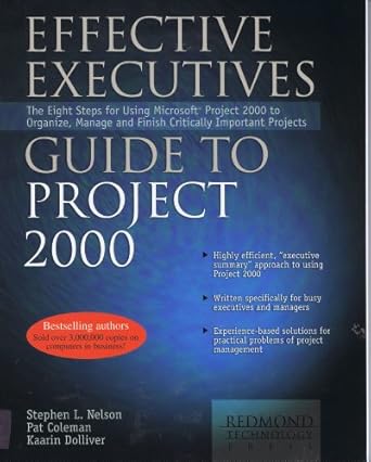 effective executives guide to project 2000 the eight steps for using microsoft project 2000 to organize