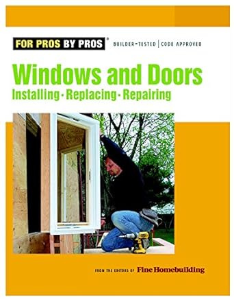 windows and doors installing repairing replacing 1st edition fine homebuilding 1561588083, 978-1561588084