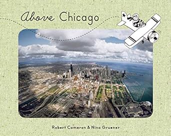 above chicago 1st edition nina gruener ,robert cameron 193735931x, 978-1937359317