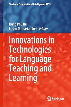 innovations in technologies for language teaching and learning 1st edition hung phu bui ,ehsan namaziandost