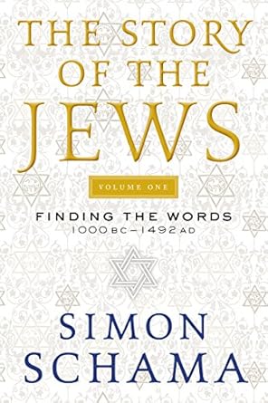 the story of the jews volume one finding the words 1000 bc 1492 ad 1st edition simon schama 0060539208,