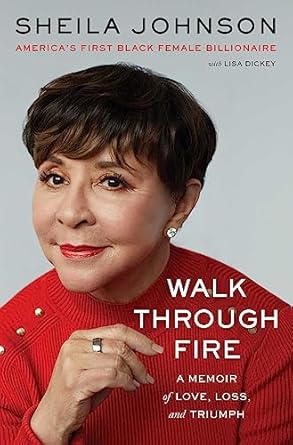 walk through fire a memoir of love loss and triumph 1st edition sheila johnson 1668007134, 978-1668007136