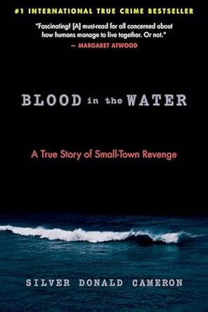 blood in the water a true story of small town revenge 1st edition silver donald cameron 1586422936,