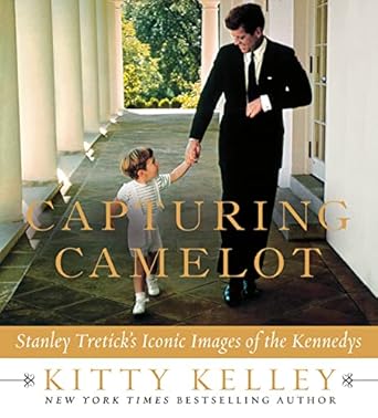 capturing camelot stanley treticks iconic images of the kennedys 1st edition kitty kelley 031264342x,