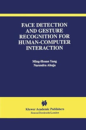 face detection and gesture recognition for human computer interaction 1st edition ming hsuan yang ,narendra
