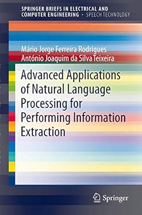 advanced applications of natural language processing for performing information extraction 1st edition mario