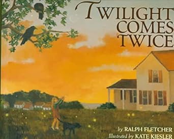 twilight comes twice 1st edition ralph fletcher ,kate kiesler 0395848261, 978-0395848265