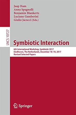 symbiotic interaction 6th international workshop symbiotic 2017 eindhoven the netherlands december 18 19 2017