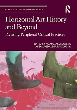 horizontal art history and beyond 1st edition agata jakubowska ,magdalena radomska 1032030690, 978-1032030692