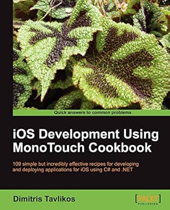 ios development using monotouch cookbook 1st edition dimitris tavlikos 1849691460, 978-1849691468