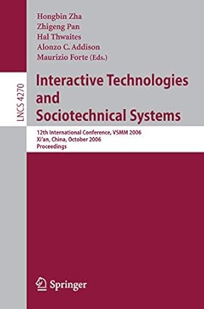 interactive technologies and sociotechnical systems 12th international conference vsmm 2006 xian china