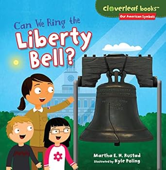can we ring the liberty bell 1st edition martha e h rustad ,kyle poling 1467744670, 978-1467744676