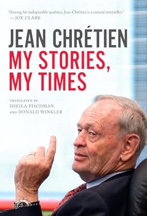 my stories my times 1st edition jean chretien 0735277346, 978-0735277342
