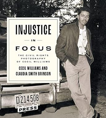 injustice in focus the civil rights photography of cecil williams 1st edition claudia smith brinson ,cecil