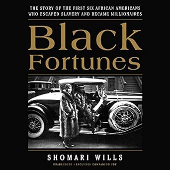 black fortunes the story of the first six african americans who escaped slavery and became millionaires 1st
