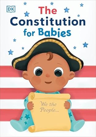 the constitution for babies 1st edition dk 1465498508, 978-1465498502