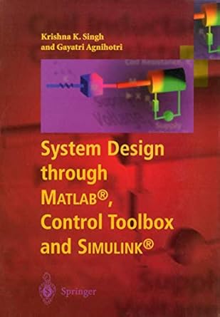system design through matlab control toolbox and simulink 1st edition krishna k singh ,gayatri agnihotri