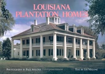 louisiana plantation homes a return to splendor 1st edition lee malone ,paul malone 088289403x, 978-0882894034