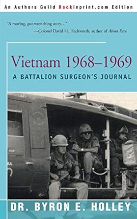 vietnam 1968 1969 a battalion surgeons journal 1st edition byron holley 0595152066, 978-0595152063