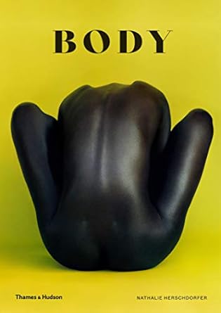body the photography book 1st edition nathalie herschdorfer 0500021589, 978-0500021583