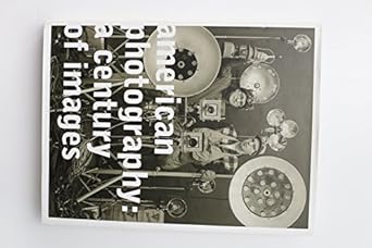 american photography a century of images 1st edition vicki goldberg ,robert silberman ,garrett white