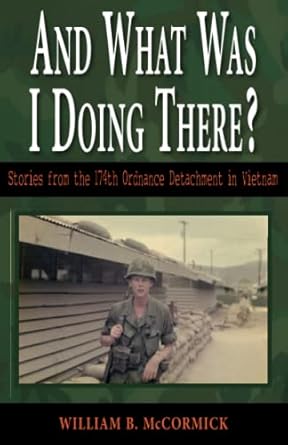 and what was i doing there 1st edition william b mccormick 1555717233, 978-1555717230