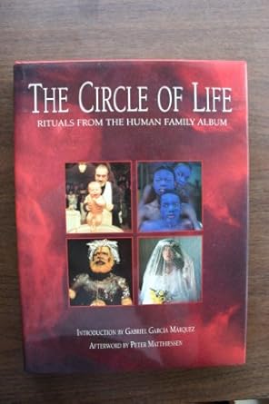 the circle of life rituals from the human family album 1st edition david cohen ,art davidson ,gabriel garcia