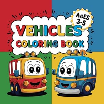 vehicles coloring book for toddlers and preschool kids explore cars trucks tractors trains and other things