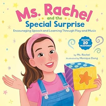 ms rachel and the special surprise encouraging speech and learning through play and music 1st edition ms