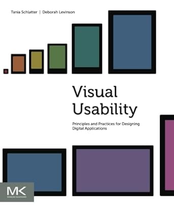 visual usability principles and practices for designing digital applications 1st edition tania schlatter