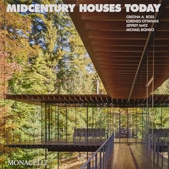 midcentury houses today 1st edition cristina a ross ,lorenzo ottaviani ,jeffrey matz ,michael biondo ,john