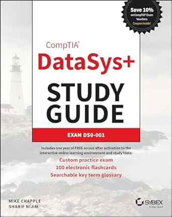 comptia datasys+ study guide exam ds0 001 1st edition mike chapple ,sharif nijim 1394180055, 978-1394180059