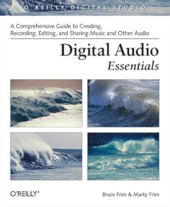 digital audio essentials 1st edition bruce fries ,marty fries 0596008562, 978-0596008567