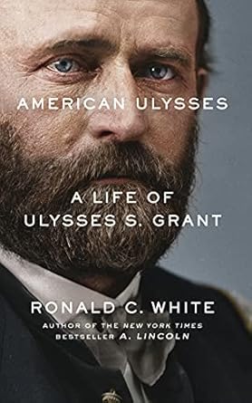 american ulysses a life of ulysses s grant 1st edition ronald c white ,arthur morey 1522633057, 978-1522633051
