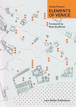 elements of venice 1st edition giulia foscari ,rem koolhaas 3037784296, 978-3037784297