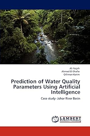prediction of water quality parameters using artificial intelligence case study johor river basin 1st edition