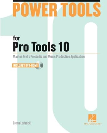 power tools for pro tools 10 1st edition glenn lorbecki 1458400352, 978-1458400352