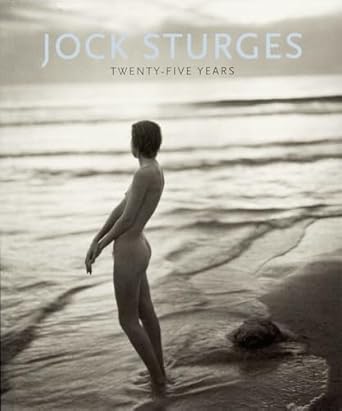 jock sturges twenty five years 1st edition jock sturges 0970796617, 978-0970796615