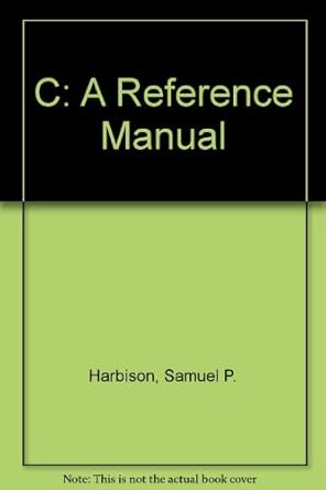 c a reference manual 1st edition samuel p harbison ,guy l steele 0133262324, 978-0133262322