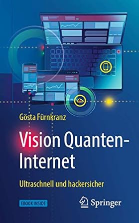 vision quanten internet ultraschnell und hackersicher 1st edition gosta furnkranz 3662584522, 978-3662584521