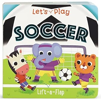 lets play soccer a lift a flap board book for babies and toddlers ages 1 4 1st edition cottage door press