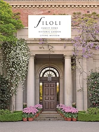 filoli family home historic garden living museum 1st edition julie bly devere 1784421545, 978-1784421540