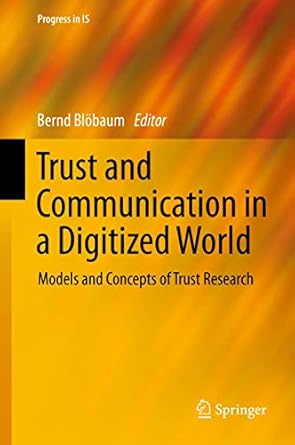 trust and communication in a digitized world models and concepts of trust research 1st edition bernd blobaum