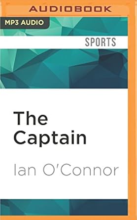 captain the 1st edition ian o'connor ,nick pollifrone 1522600043, 978-1522600046