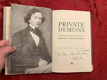 private demons the tragic personal life of john a macdonald 1st edition patricia phenix 0771070446,