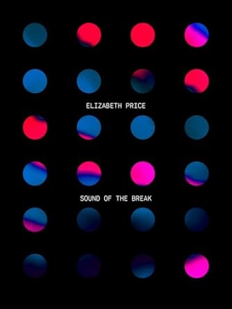 elizabeth price sound of the break 1st edition elizabeth price ,matthias ulrich ,blake williams 8867495704,