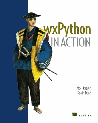 wxpython in action 1st edition noel rappin ,robin dunn 1932394621, 978-1932394627
