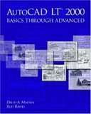 autocad lt 2000 basics through advanced 1st edition david a madsen ,rod rawls ,david madsen 0130181749,