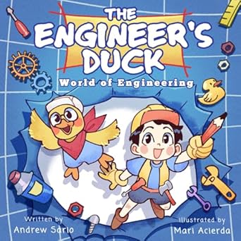 the engineers duck world of engineering science and engineering for kids a stem picture story book for bright